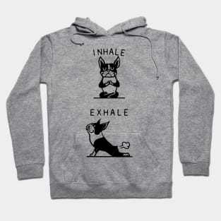 Inhale Exhale Boston Terrier Hoodie